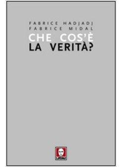 CHE COS'E' LA VERITA'