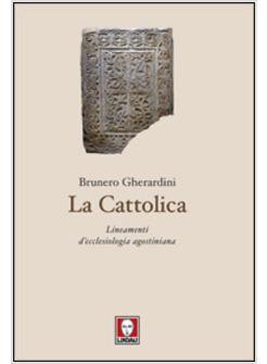 LA CATTOLICA LINEAMENTI D'ECCLESIOLOGIA AGOSTINIANA