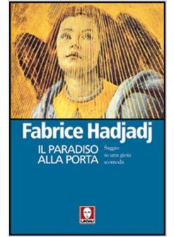 IL PARADISO ALLA PORTA. SAGGIO SU UNA GIOIA SCOMODA