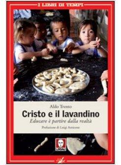 CRISTO E IL LAVANDINO EDUCARE E' PARTIRE DALLA REALTA'