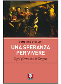 UNA SPERANZA PER VIVERE OGNI GIORNO CON IL VANGELO