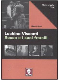 LUCHINO VISCONTI. ROCCO E I SUOI FRATELLI