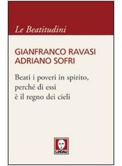 BEATI I POVERI IN SPIRITO, PERCHE' DI ESSI E' IL REGNO DEI CIELI