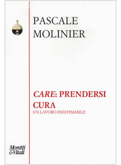 CARE PRENDERSI CURA. UN LAVORO INESTIMABILE
