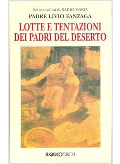 LOTTE E TENTAZIONI DEI PADRI DEL DESERTO