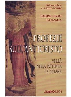 PROFEZIE SULL'ANTICRISTO  VERRA' NELLA POTENZA DI SATANA