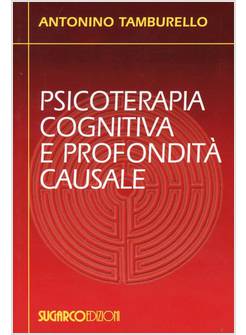 PSICOTERAPIA COGNITIVA E PROFONDITA' CAUSALE  UNIVERSITA' EUROPEA