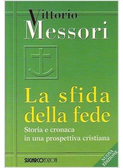 LA SFIDA DELLA FEDE STORIA E CRONACA IN UNA PROSPETTIVA CRISTIANA