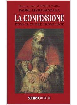 CONFESSIONE DOVE IL CUORE TROVA PACE (LA)