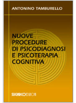 NUOVE PROCEDURE DI PSICODIAGNOSI E PSICOTERAPIA COGNITIVA