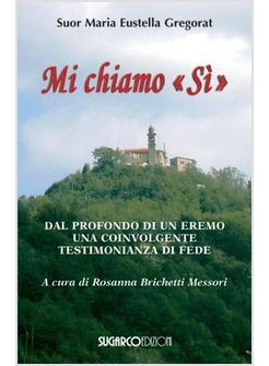 MI CHIAMO SI DAL PROFONDO DI UN EREMO UNA COINVOLGENTE TESTIMONIANZA DI FEDE