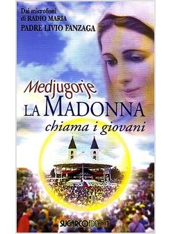 MEDJUGORJE LA MADONNA CHIAMA I GIOVANI