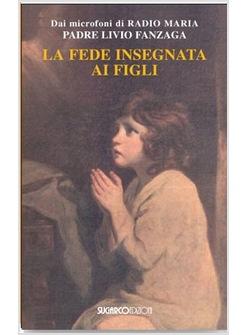 LA FEDE INSEGNATA AI FIGLI