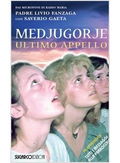 MEDJUGORJE ULTIMO APPELLO