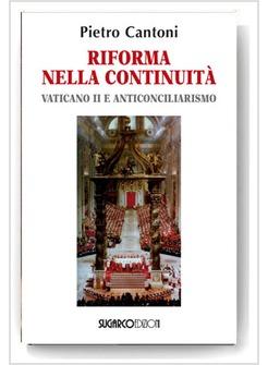 RIFORMA NELLA CONTINUITA' VATICANO II E ANTICONCILIARISMO