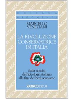 RIVOLUZIONE CONSERVATRICE IN ITALIA DALLA NASCITA DELL'IDEOLOGIA ITALIANA ALLA