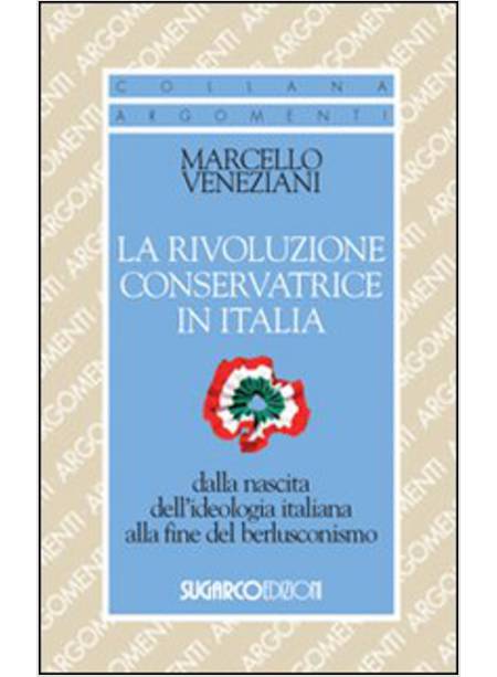 RIVOLUZIONE CONSERVATRICE IN ITALIA DALLA NASCITA DELL'IDEOLOGIA ITALIANA ALLA