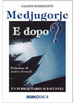 MEDJUGORJE. E DOPO? UN PUBBLICITARIO SI RACCONTA