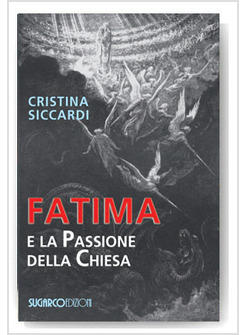 FATIMA E LA PASSIONE DELLA CHIESA