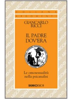 IL PADRE DOV'ERA. LE OMOSESSUALITA' NELLA PSICANALISI
