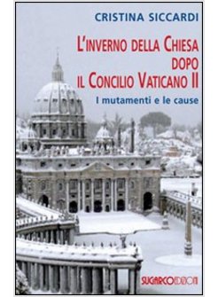L'INVERNO DELLA CHIESA DOPO IL CONCILIO VATICANO II 