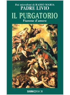 IL PURGATORIO. FIAMME D'AMORE