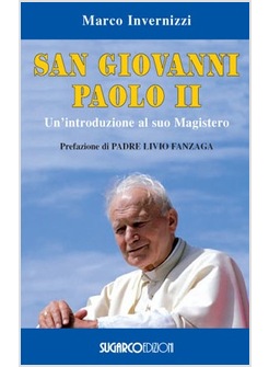 SAN GIOVANNI PAOLO II. UN'INTRODUZIONE AL SUO MAGISTERO