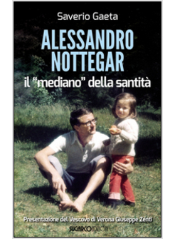 ALESSANDRO NOTTEGAR. IL MEDIANO DELLA SANTITA'