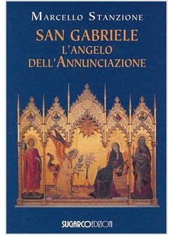 SAN GABRIELE. L'ANGELO DELL'ANNUNCIAZIONE