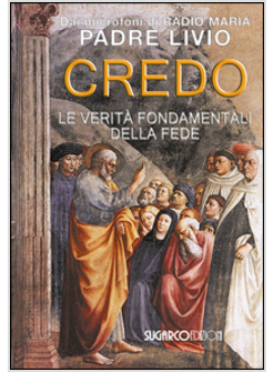 CREDO. LE VERITA' FONDAMENTALI DELLA FEDE