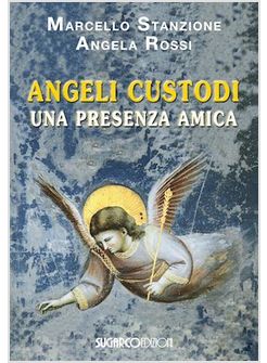 ANGELI CUSTODI. UNA PRESENZA AMICA