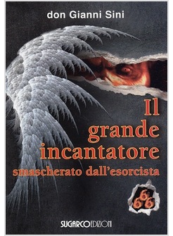 IL GRANDE INCANTATORE SMASCHERATO DALL'ESORCISTA