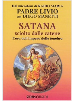 SATANA SCIOLTO DALLE CATENE. L'ORA DELL'IMPERO DELLE TENEBRE