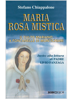 MARIA ROSA MISTICA. IL CULTO MARIANO A FONTANELLE DI MONTICHIARI