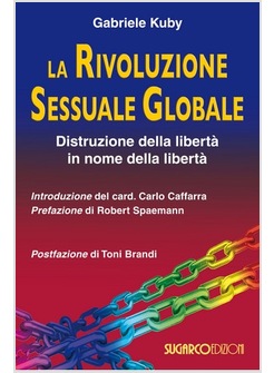 LA RIVOLUZIONE SESSUALE GLOBALE DISTRUZIONE DELLA LIBERTA'