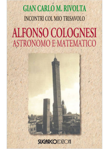 ALFONSO COLOGNESI, ASTRONOMO E MATEMATICO