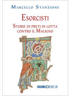 ESORCISTI. STORIE DI PRETI IN LOTTA CONTRO IL MALIGNO