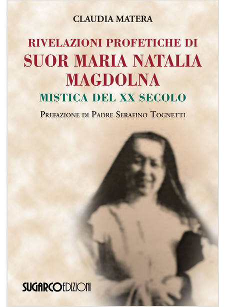 RIVELAZIONI PROFETICHE DI SUOR MARIA NATALIA MAGDOLNA