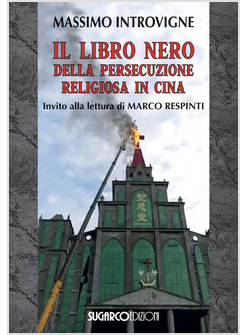 IL LIBRO NERO DELLA PERSECUZIONE RELIGIOSA IN CINA