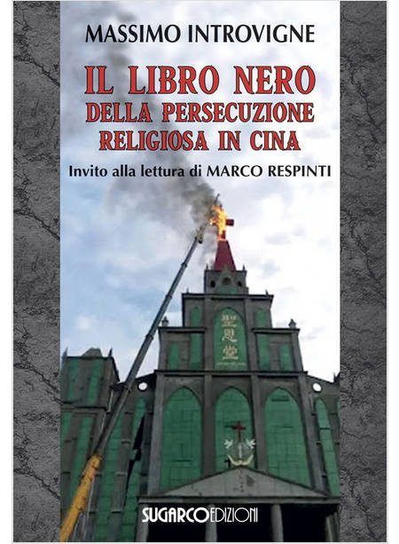 IL LIBRO NERO DELLA PERSECUZIONE RELIGIOSA IN CINA