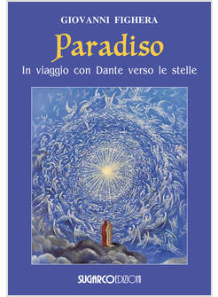 PARADISO IN VIAGGIO CON DANTE VERSO LE STELLE