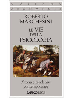 LE VIE DELLA PSICOLOGIA. STORIA E TENDENZE CONTEMPORANEE