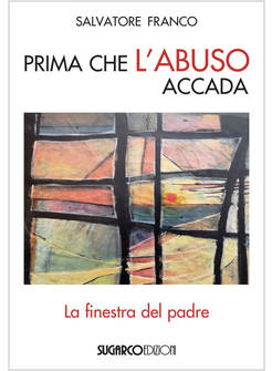PRIMA CHE L'ABUSO ACCADA LA FINESTRA DEL PADRE