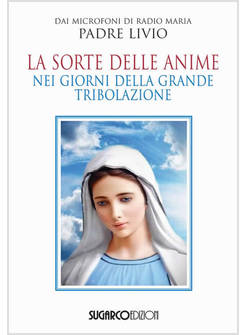 LA SORTE DELLE ANIME NEI GIORNI DELLA GRANDE TRIBOLAZIONE 