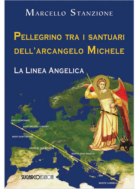 PELLEGRINO TRA I SANTUARI DELL'ARCANGELO MICHELE LA LINEA ANGELICA