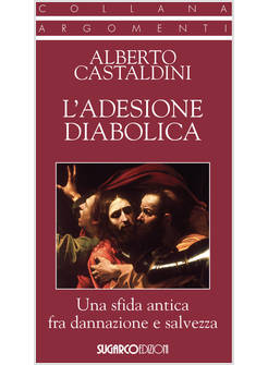 L'ADESIONE DIABOLICA UNA SFIDA ANTICA FRA DANNAZIONE E SALVEZZA