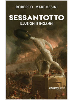 SESSANTOTTO ILLUSIONI E INGANNI