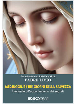MEDJUGORJE I TRE GIORNI DELLA SALVEZZA