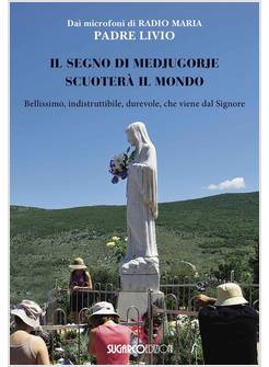 IL SEGNO DI MEDJUGORJE SCUOTERA' IL MONDO