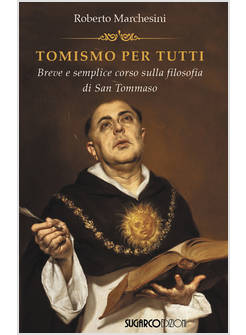 TOMISMO PER TUTTI BREVE E SEMPLICE CORSO SULLA FILOSOFIA DI SAN TOMMASO